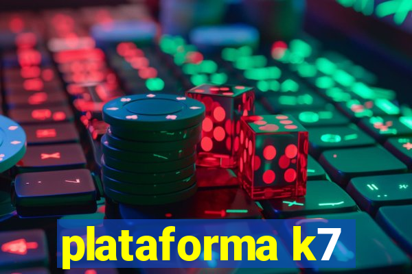 plataforma k7